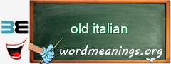 WordMeaning blackboard for old italian